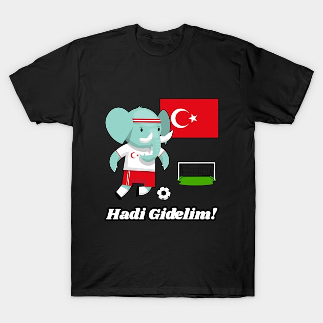 ⚽ Turkey Soccer, Cute Elephant Scores, Hadi Gidelim! Team Spirit T-Shirt by Pixoplanet